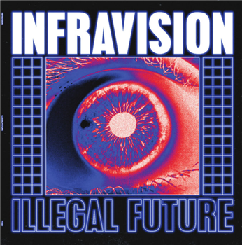 INFRAVISION - Illegal Future - FLEISCH