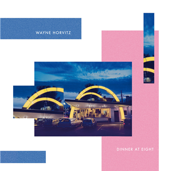 Wayne Horvitz - Dinner At Eight - Abstrakce