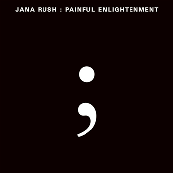 Jana Rush - Painful Enlightenment - Planet Mu