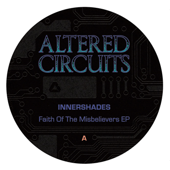 Innershades - Faith Of The Misbelievers EP - Altered Circuits
