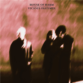 House Of Harm – Vicious Pastimes - Avant! Records