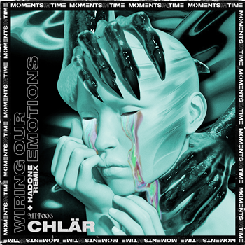 Chlär - Wiring Our Emotions (Inc. Hadone Remix)  - Moments In Time