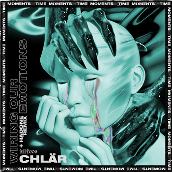 Chlär - Wiring Our Emotions (Inc. Hadone Remix) - Moments In Time Chlär - Wiring Our Emotions (Inc. Hadone Remix) - Moments In Time