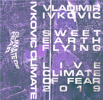 Vladimir Ivkovic - Sweet Earth Flying - Climate Of Fear