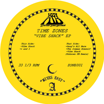 Time Zones - Vibe Shack EP (Inc. Unknown FM Remix) - Mystery Zone Records