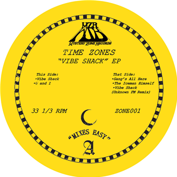 Time Zones - Vibe Shack EP (Inc. Unknown FM Remix) - Mystery Zone Records Time Zones - Vibe Shack EP (Inc. Unknown FM Remix) - Mystery Zone Records
