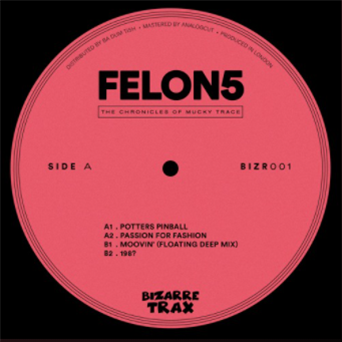 Felon5 - The Chronicles Of Mucky Trace EP - Bizarre Trax Felon5 - The Chronicles Of Mucky Trace EP - Bizarre Trax