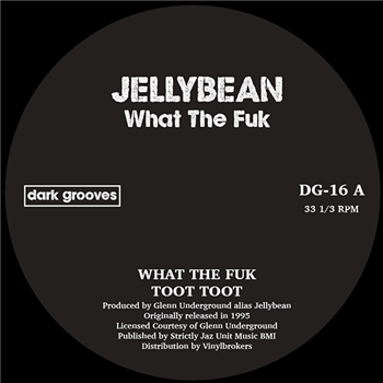 JELLYBEAN - WHAT THE FUK - Dark Grooves