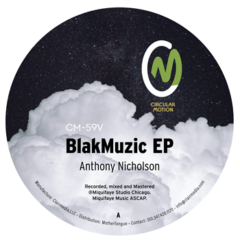 Anthony Nicholson - BlakMuzic EP - CIRCULAR MOTION