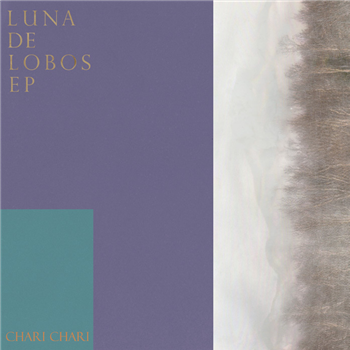 Chari Chari - Luna de Lobos EP - Seeds And Ground