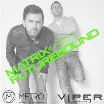 Matrix & Futurebound - MetroViper