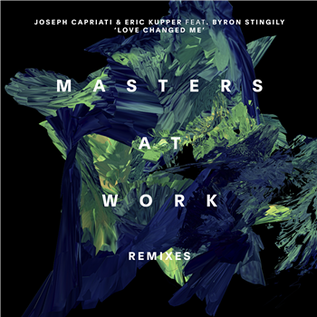 Joseph Capriati & Eric Kupper feat. Byron Stingily - Love Changed Me (Masters At Work Remixes) - Redimension