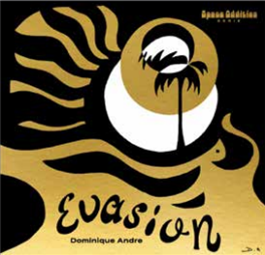DOMINIQUE ANDRE - EVASION - BORN BAD RECORDS