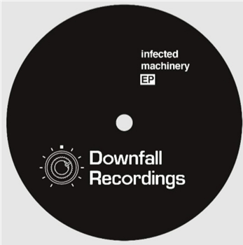 Various Artists - Infected Machinery EP - Downfall Recordings Various Artists - Infected Machinery EP - Downfall Recordings