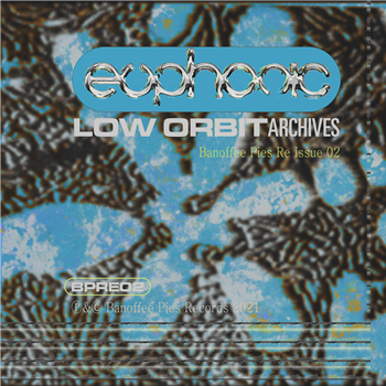Euphonic - Low Orbit Archives - Banoffee Pies Records