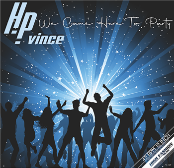 HP VINCE - WE CAME HERE TO PARTY - High Fashion Music
