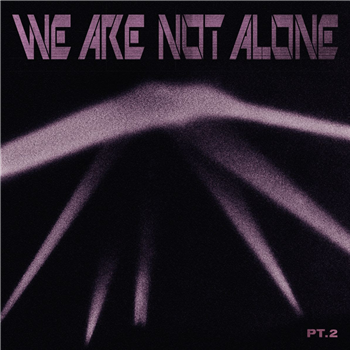 Various Artists - We Are Not Alone – Part 2 - BPITCH Various Artists - We Are Not Alone – Part 2 - BPITCH