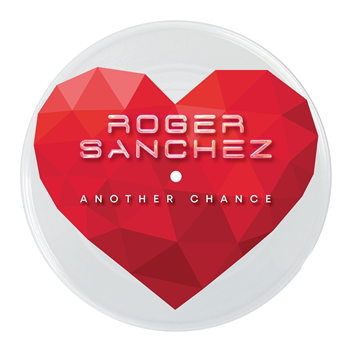 Roger Sanchez – Another Chance – 20th Anniversary Picture Disc - Sony Music