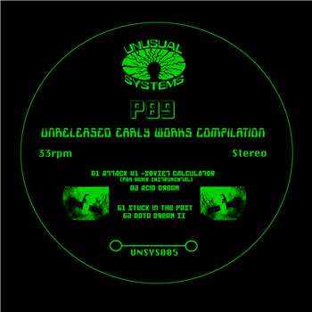 P89 - UNRELEASED EARLY WORKS COMPILATION 2LP - Unusual Systems