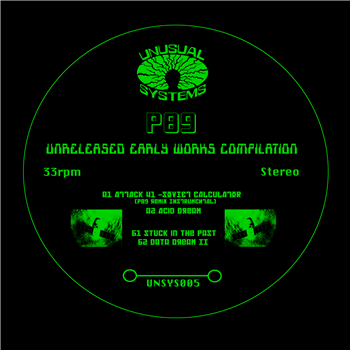 P89 - UNRELEASED EARLY WORKS COMPILATION 2LP - Unusual Systems P89 - UNRELEASED EARLY WORKS COMPILATION 2LP - Unusual Systems