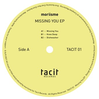 Moriisme - Missing You EP - Tacit Records