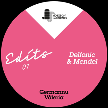 Germannu / Valéria - NOAJ Edits 01 – Mendel & Delfonic - Notes On A Journey