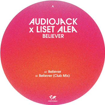 Audiojack x Liset Alea - Believer - Crosstown Rebels