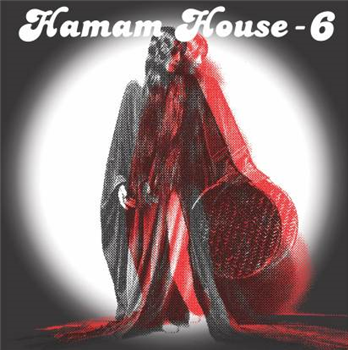 Afacan Soundsystem / Jacques Renault - Hamam House 6 - HAMAM HOUSE