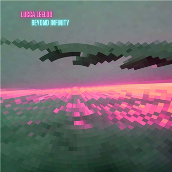 LUCCA LEELOO - BEYOND INFINITY LP - Lucca Leeloo LUCCA LEELOO - BEYOND INFINITY LP - Lucca Leeloo