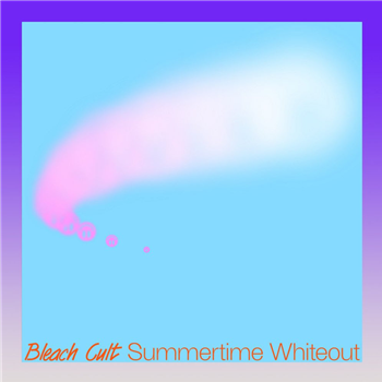 Bleach Cult - Summertime Whiteout - PZ POP RECORDS Bleach Cult - Summertime Whiteout - PZ POP RECORDS