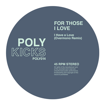 For Those I Love - I Have a Love - Poly Kicks