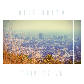 BLUE DREAM - TRIP TO LA - tangential music