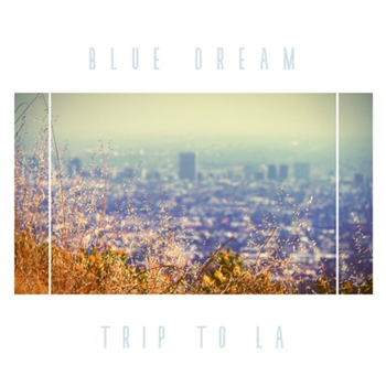 BLUE DREAM - TRIP TO LA - tangential music BLUE DREAM - TRIP TO LA - tangential music