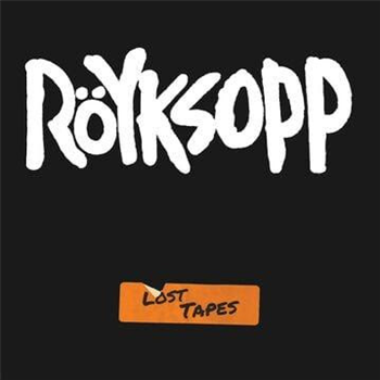 Röyksopp – Lost Tapes - Dog Triumph Röyksopp – Lost Tapes - Dog Triumph