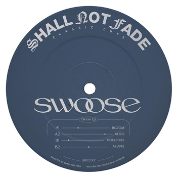 Swoose - Bloom EP [orange splatter vinyl / label sleeve] - Shall Not Fade