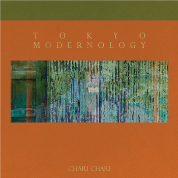 Chari Chari - Tokyo Modernology - Seeds And Ground