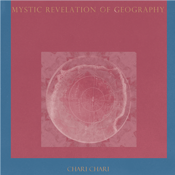 Chari Chari - Mystic Revelation of Geography - Seeds And Ground