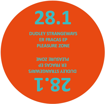 Dudley Strangeways - Er Fracas EP - PLEASURE ZONE