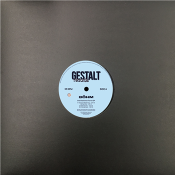 Böhm - Gravitational Force - Gestalt Records Böhm - Gravitational Force - Gestalt Records