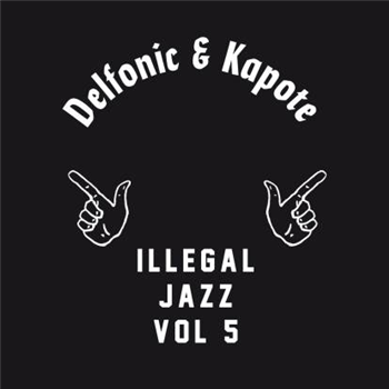 Delfonic & Kapote - Illegal Jazz Vol. 5 - Illegal Jazz Recordings Delfonic & Kapote - Illegal Jazz Vol. 5 - Illegal Jazz Recordings
