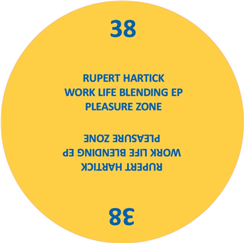 Rupert Hartick - Work Life Blending EP - PLEASURE ZONE