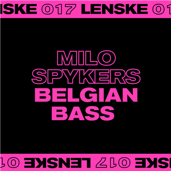 MILO SPYKERS - BELGIAN BASS EP (transparent vinyl) - LENSKE