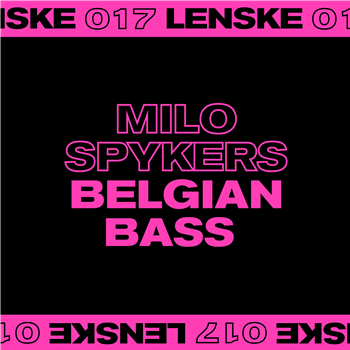 MILO SPYKERS - BELGIAN BASS EP (transparent vinyl) - LENSKE MILO SPYKERS - BELGIAN BASS EP (transparent vinyl) - LENSKE