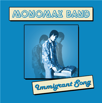 Monomax Band - Immigrant Song 7" - Mattoni Pazzi Studios Monomax Band - Immigrant Song 7" - Mattoni Pazzi Studios