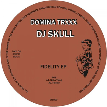 DJ Skull - Fidelity EP - DOMINA TRXXX
