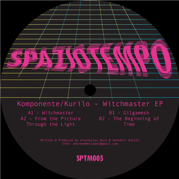 Komponente / Kurilo - Witchmaster EP - Spaziotempo