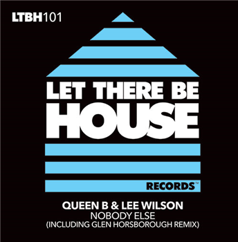 Queen B & Lee Wilson - Nobody Else - Let There Be House Records Queen B & Lee Wilson - Nobody Else - Let There Be House Records