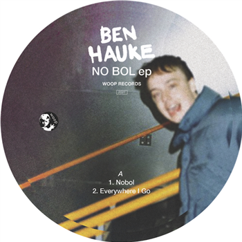 BEN HAUKE - NOBOL EP - Woop Records BEN HAUKE - NOBOL EP - Woop Records