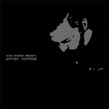 Antony Coppens - Juice Records Presents Antony Coppens - Juice Records