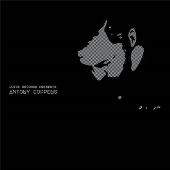 Antony Coppens - Juice Records Presents Antony Coppens - Juice Records Antony Coppens - Juice Records Presents Antony Coppens - Juice Records